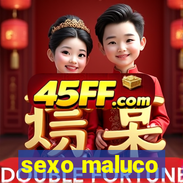 sexo maluco